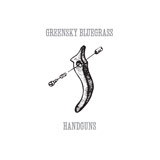 Greensky Bluegrass: Handguns